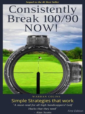 cover image of Consistently Break 100/90 Now!